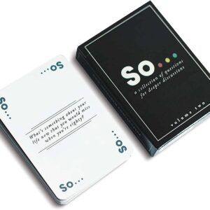 SO … Cards Deep Conversation Starters – Question Card Game for All Occasions (Volume Two)