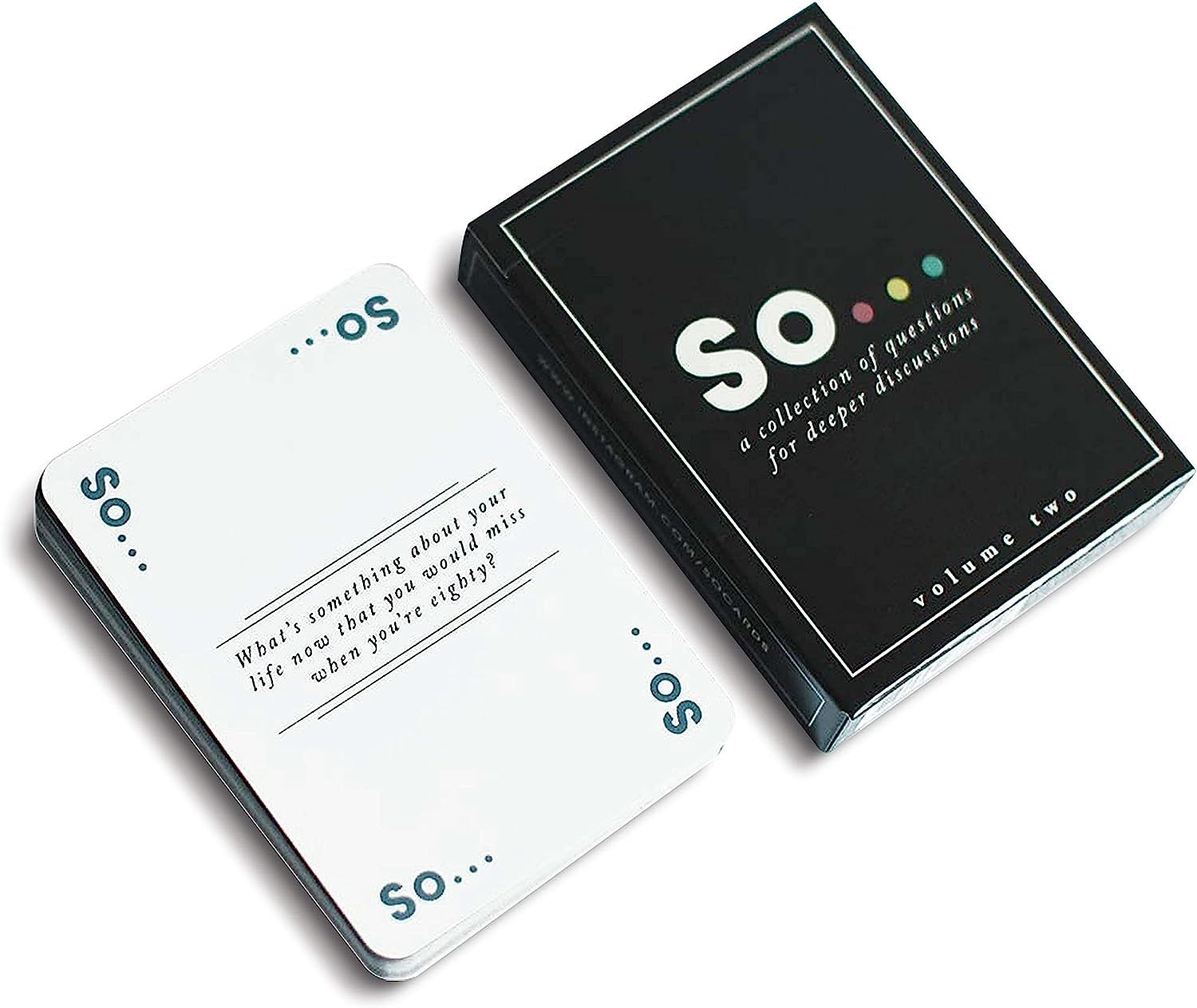 SO … Cards Deep Conversation Starters – Question Card Game for All Occasions (Volume Two)