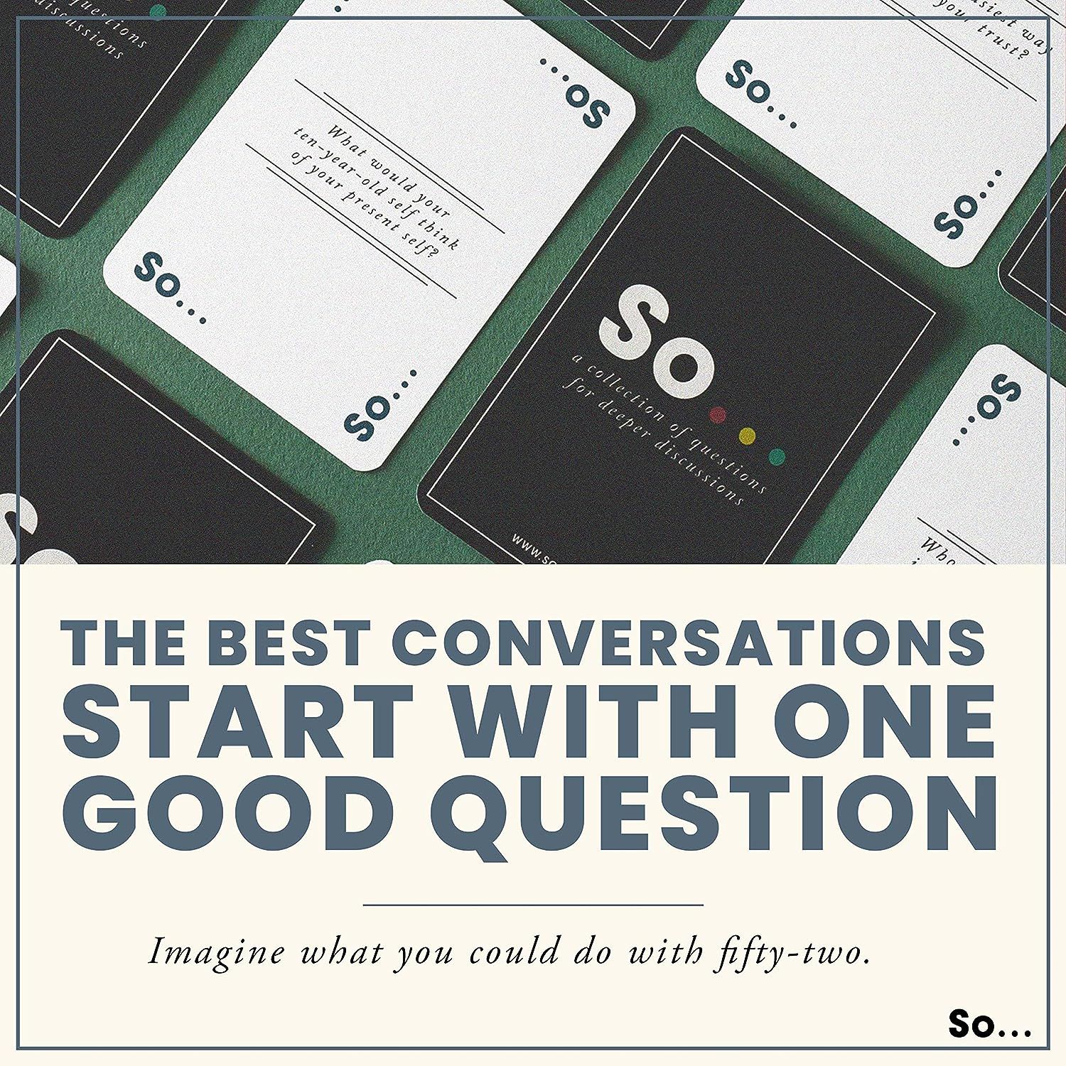 SO … Cards Deep Conversation Starters – Question Card Game for All Occasions (Volume Two)