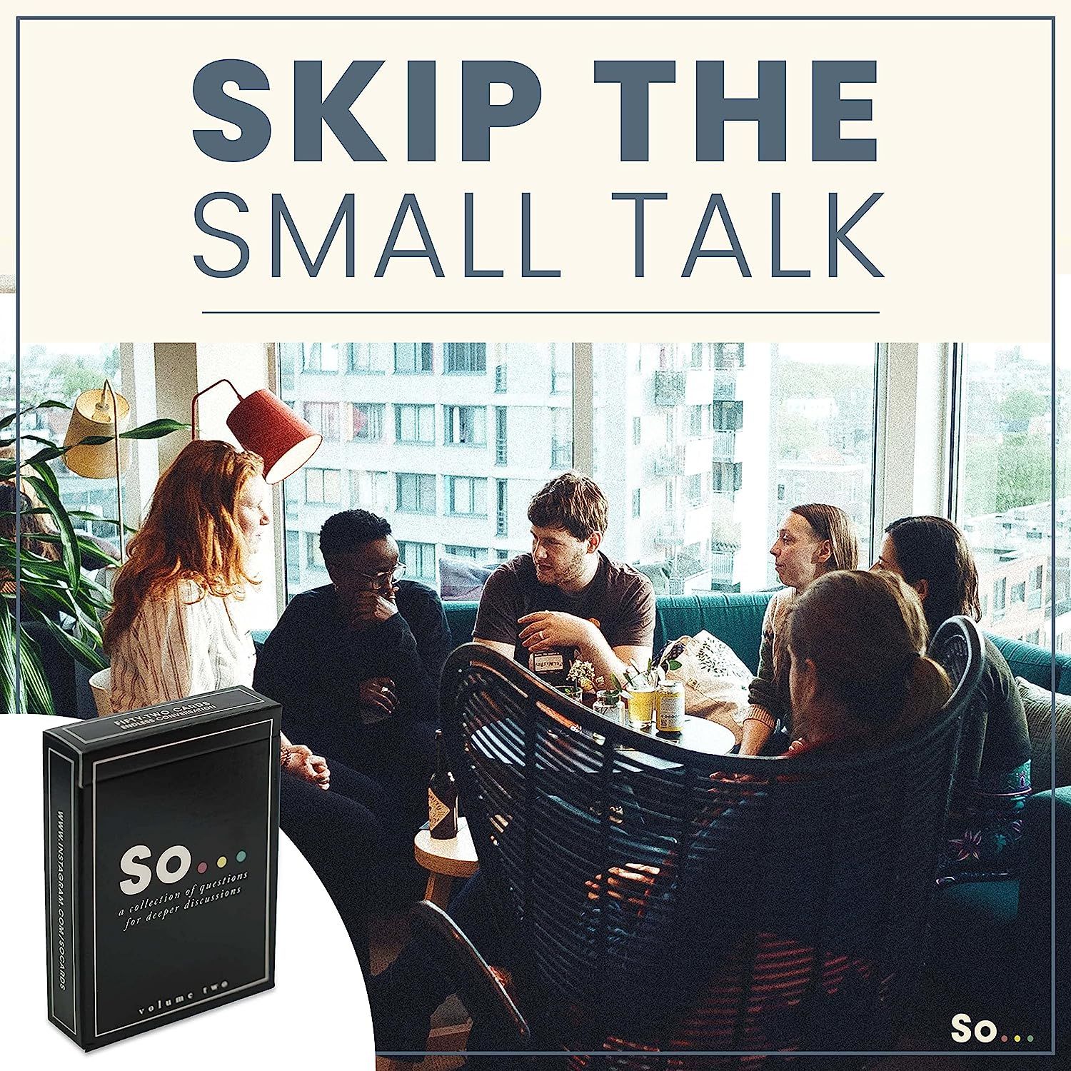 SO … Cards Deep Conversation Starters – Question Card Game for All Occasions (Volume Two)